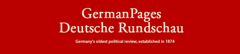 germanpages.de -- Deutsche Rundschau: Germany's oldest political review, established in 1874